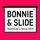 Bonnie&Slide